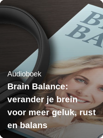 Audioboek: Brain Balance: verander je brein voor meer geluk, rust en balans