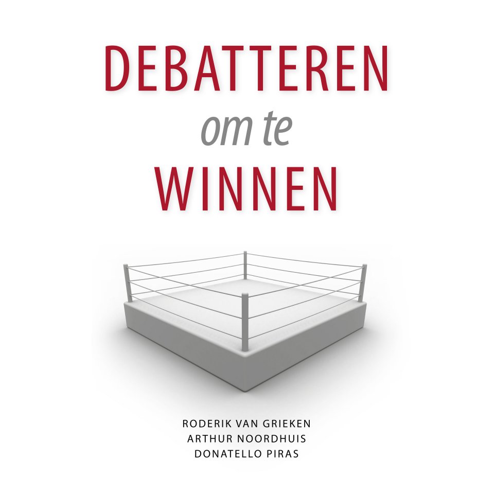 Omslagfoto van Debatteren om te winnen: de kunst van het overtuigen